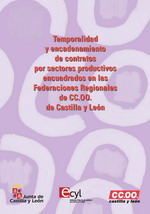 Recientemente la Secretaría de Empleo y Formación de la U.S. de CC.OO. de Castilla y León ha publicado el estudio ¿Temporalidad y encadenamiento de contratos por sectores productivos encuadrados en la