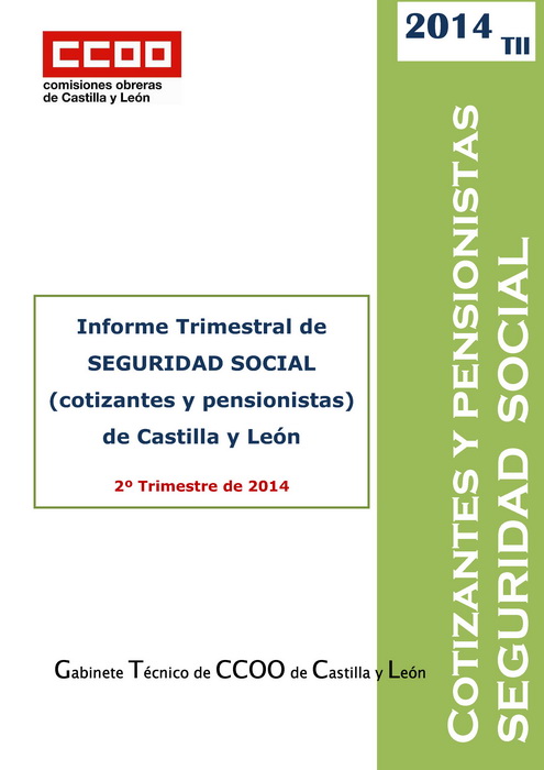 Informe Trimestral de SEGURIDAD SOCIAL (cotizantes y pensionistas) de Castilla y Len 2 Trimestre de 2014