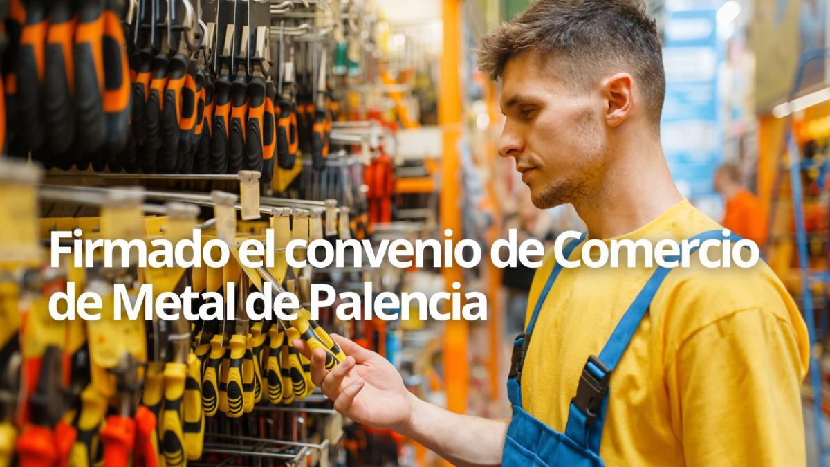 Convenio comercio metal Palencia