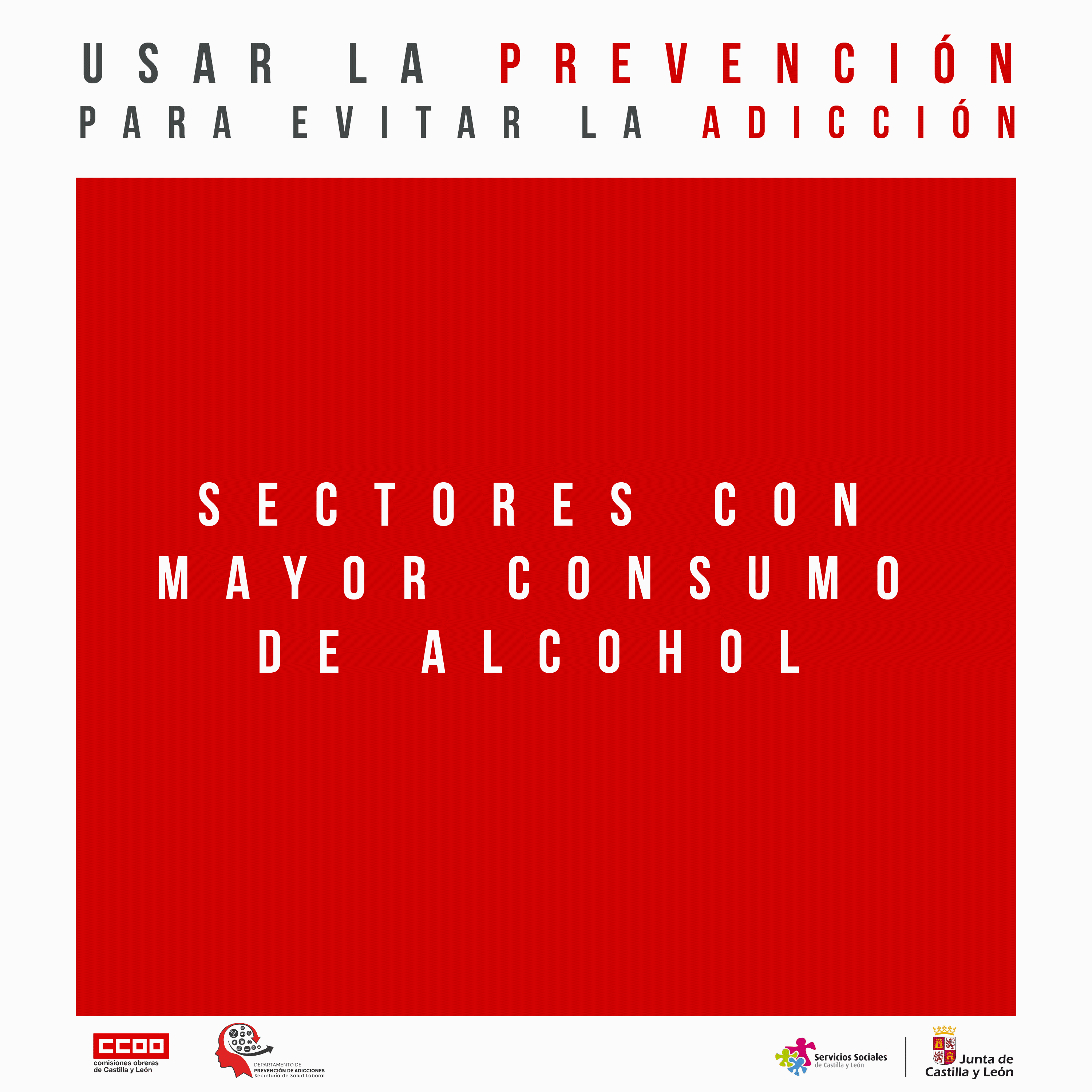Campaña "Usar la prevención para evitar la adicción" Sectores con más consumo excesivo de alcohol
