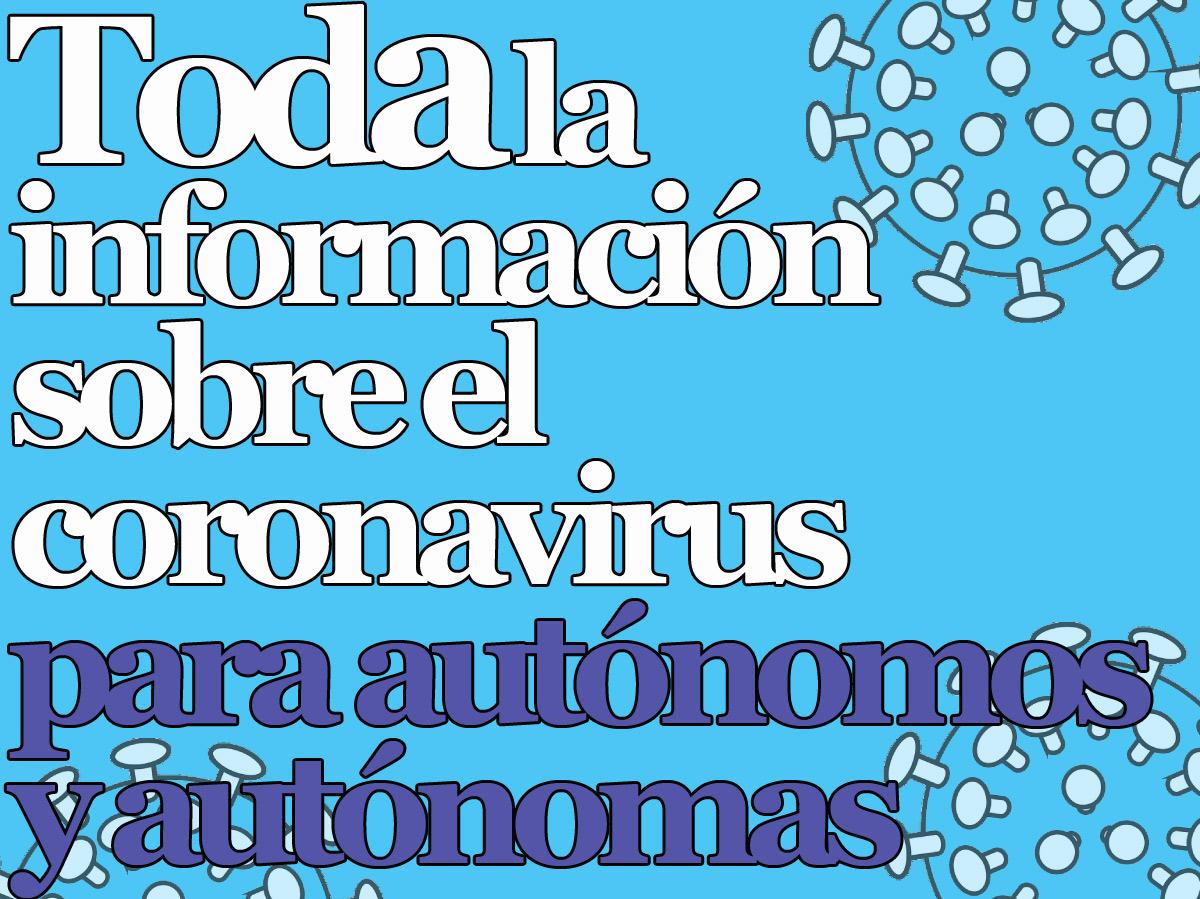 Toda la información sobre el coronavirus para autónomos y autónomas